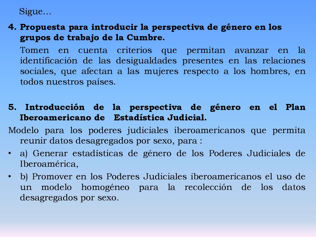 Sigue… 4. Propuesta para introducir la perspectiva de género en los grupos de trabajo de la Cumbre.