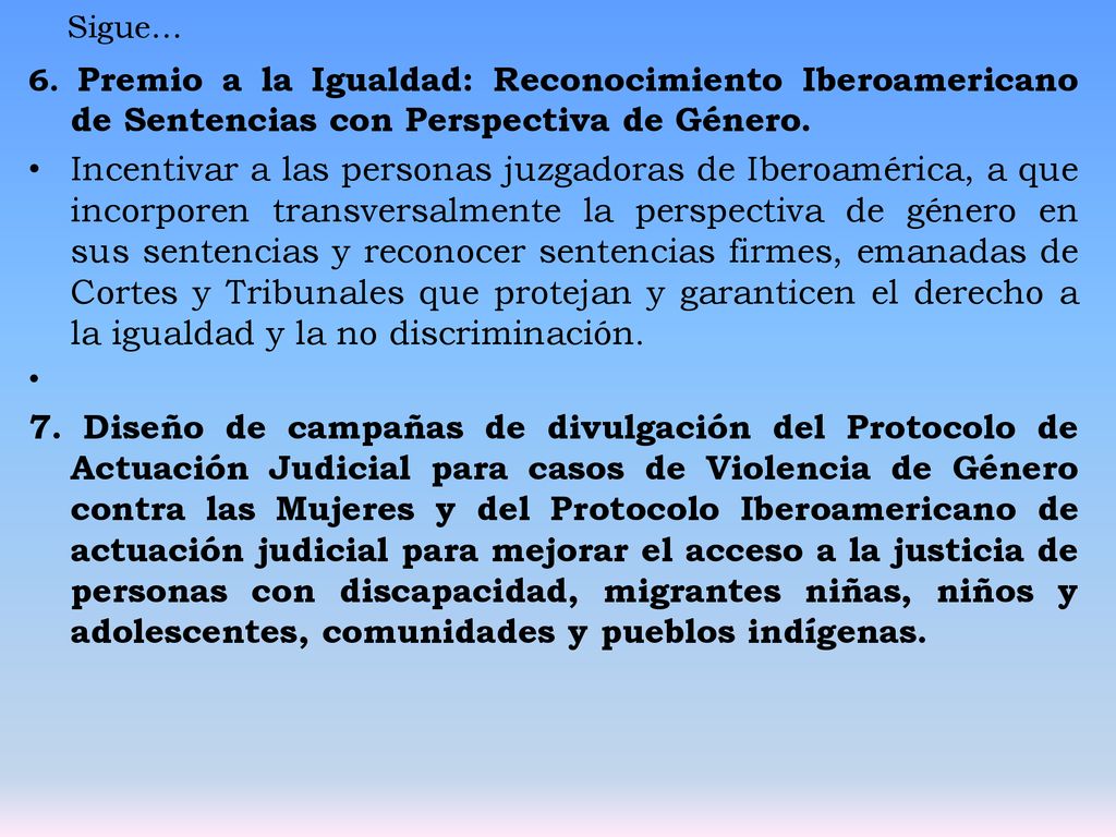 Sigue… 6. Premio a la Igualdad: Reconocimiento Iberoamericano de Sentencias con Perspectiva de Género.