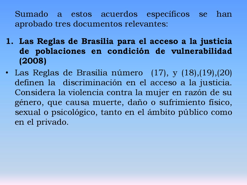 Sumado a estos acuerdos específicos se han aprobado tres documentos relevantes: