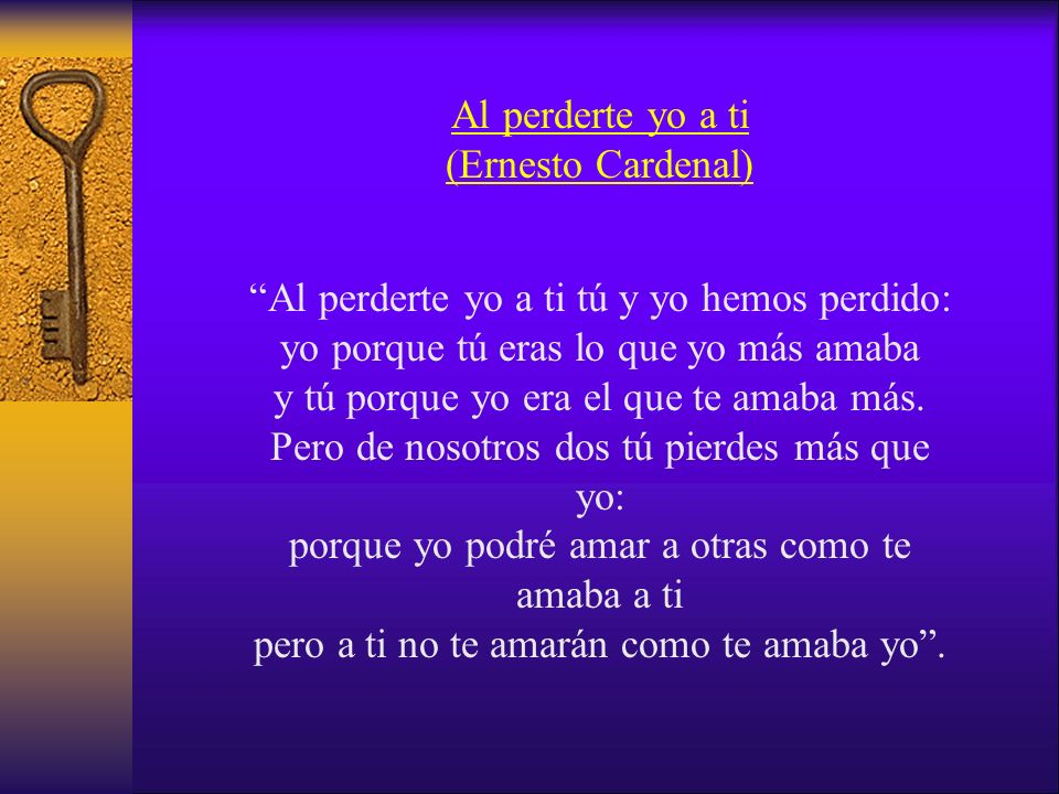 Al perderte yo a ti tú y yo hemos perdido: