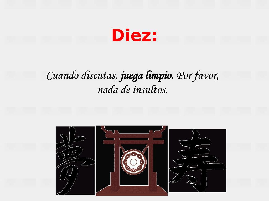 Cuando discutas, juega limpio. Por favor, nada de insultos.