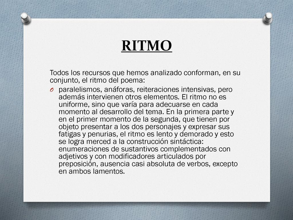 RITMO Todos los recursos que hemos analizado conforman, en su conjun­to, el ritmo del poema: