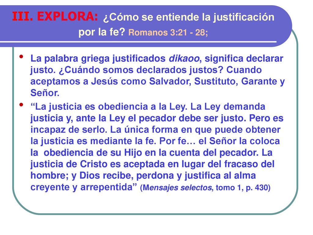 III. EXPLORA: ¿Cómo se entiende la justificación por la fe