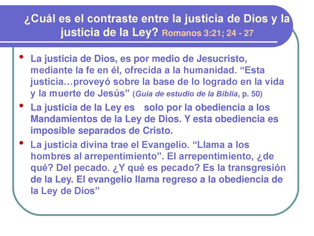 ¿Cuál es el contraste entre la justicia de Dios y la justicia de la Ley Romanos 3:21;