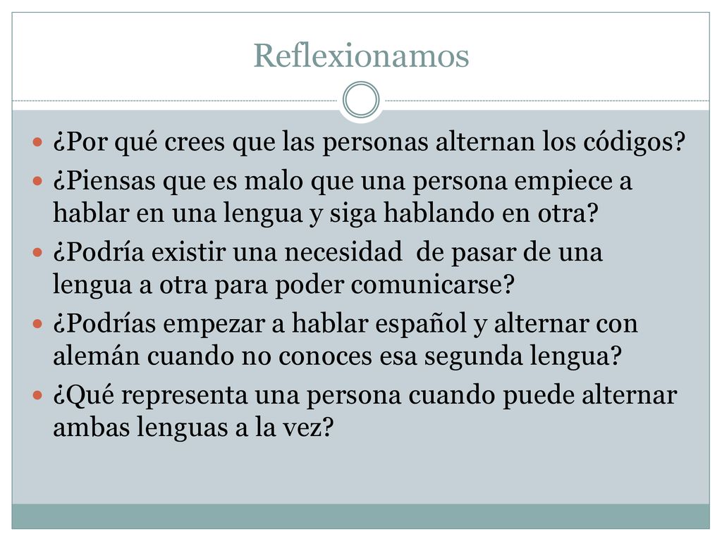 Reflexionamos ¿Por qué crees que las personas alternan los códigos