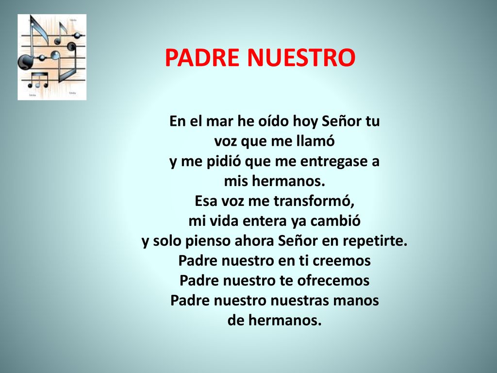 PADRE NUESTRO En el mar he oído hoy Señor tu voz que me llamó