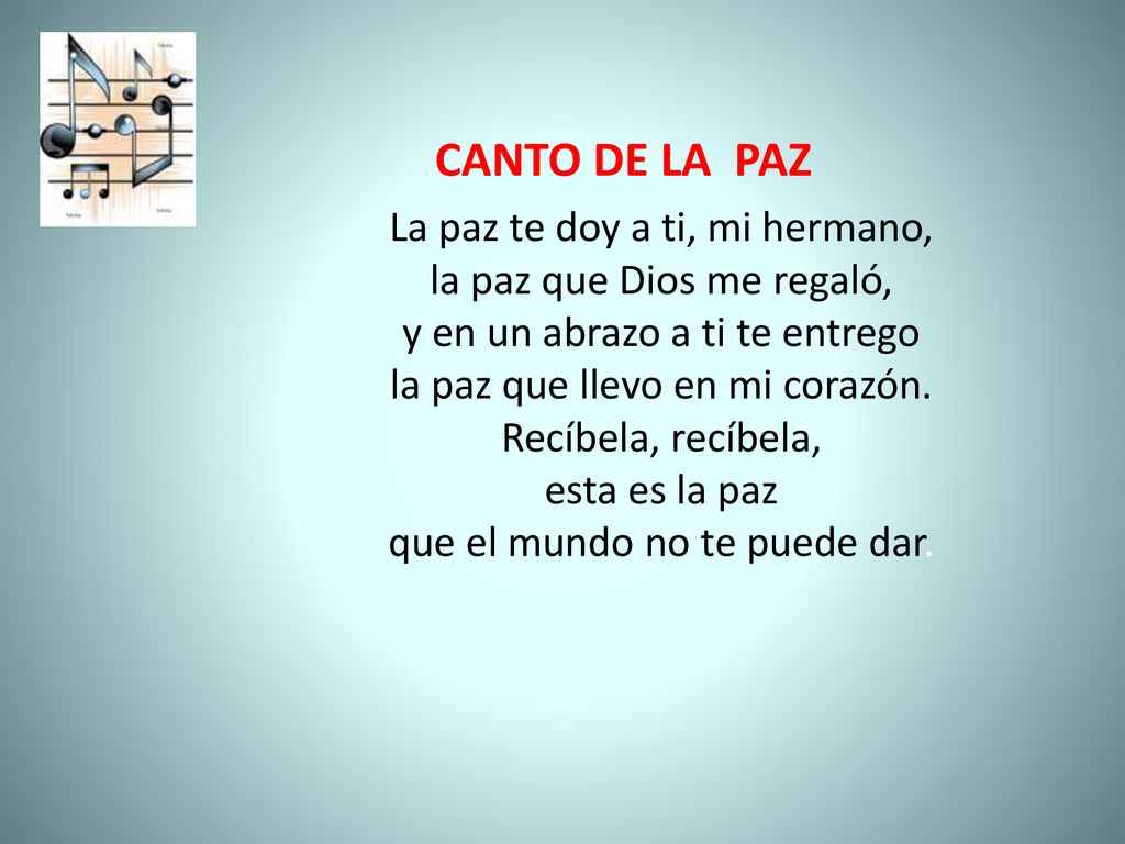 CANTO DE LA PAZ La paz te doy a ti, mi hermano,