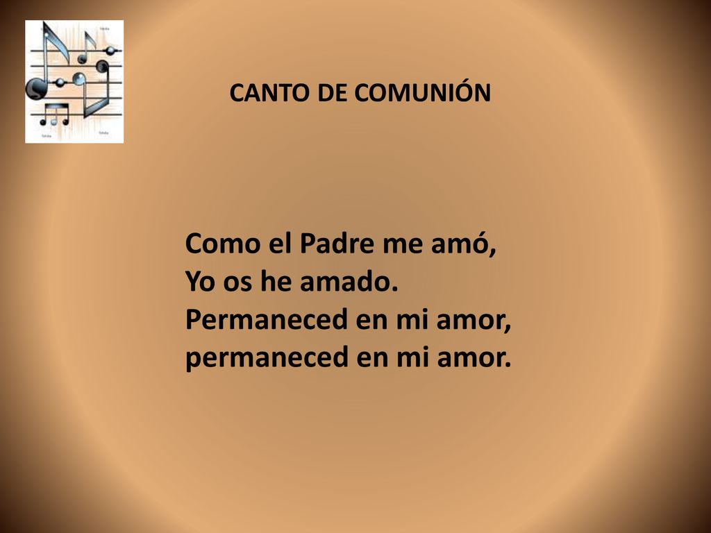 Como el Padre me amó, Yo os he amado. Permaneced en mi amor,