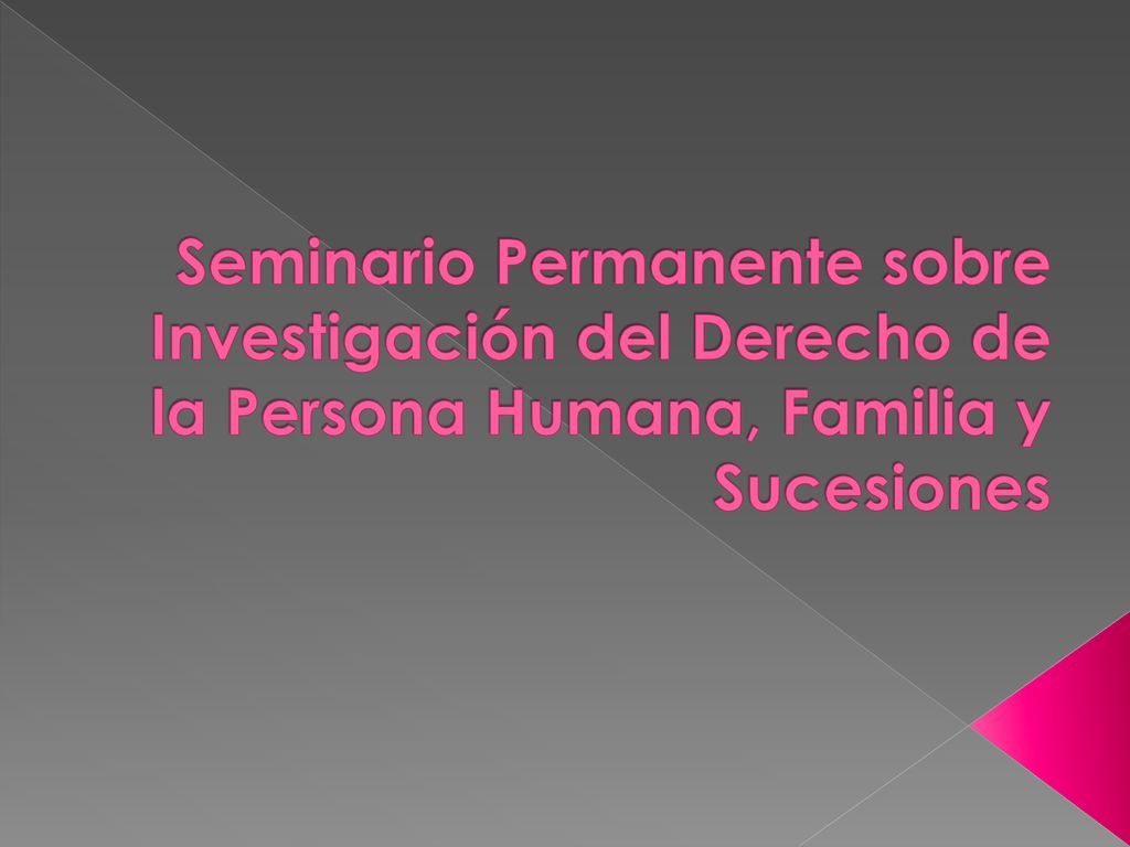 Seminario Permanente sobre Investigación del Derecho de la Persona Humana, Familia y Sucesiones