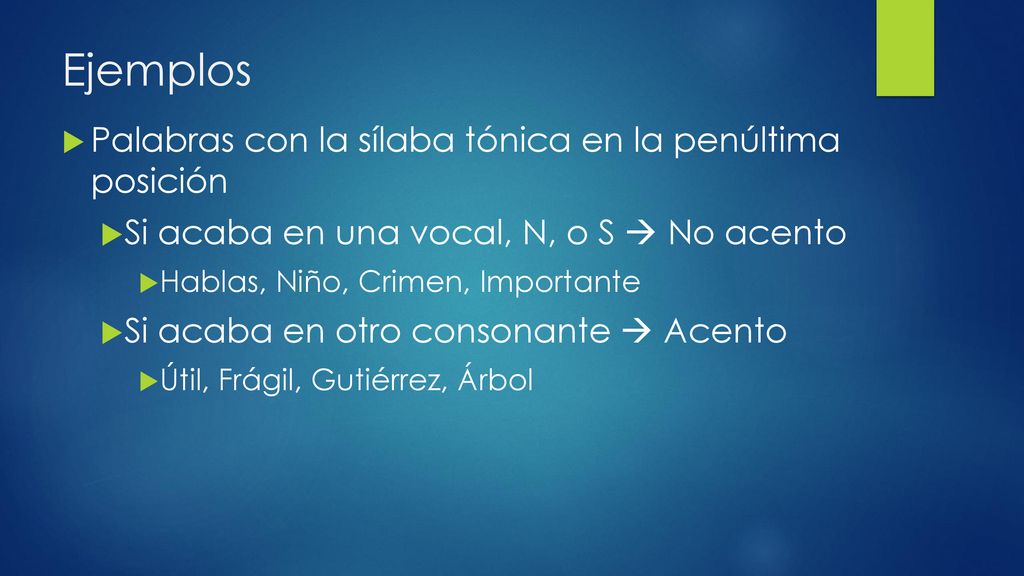Ejemplos Palabras con la sílaba tónica en la penúltima posición