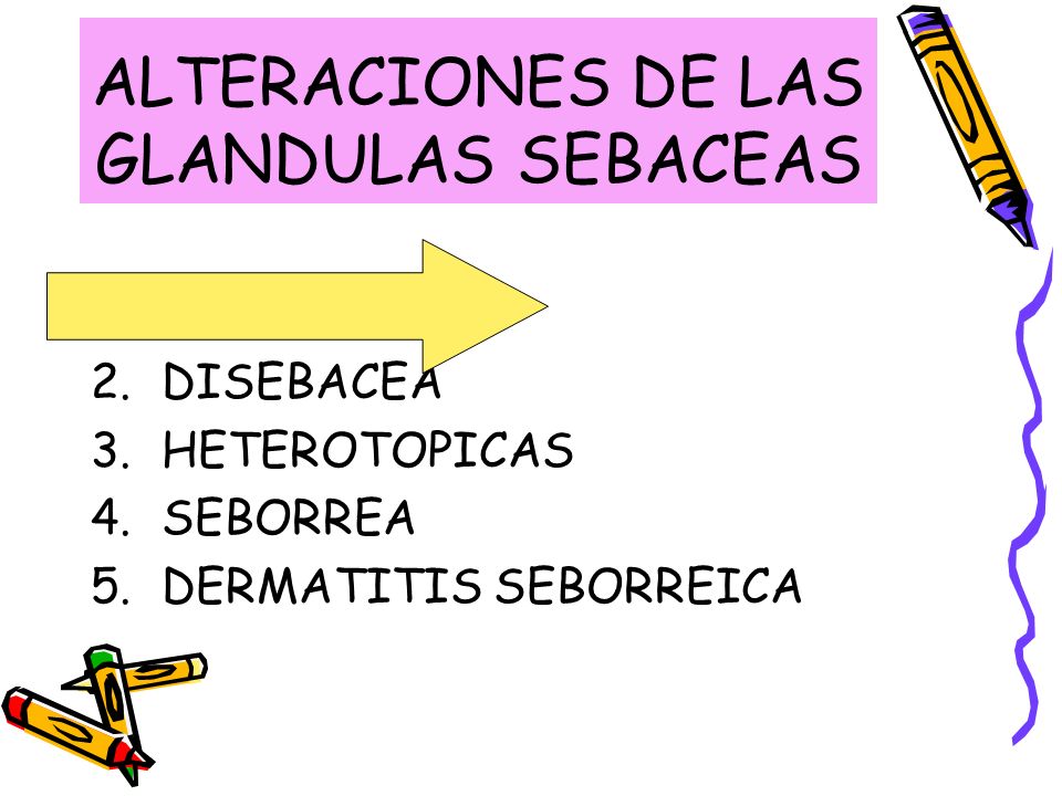 ALTERACIONES DE LAS GLANDULAS SEBACEAS
