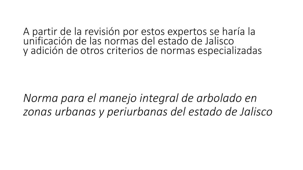 A partir de la revisión por estos expertos se haría la unificación de las normas del estado de Jalisco