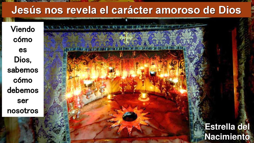Jesús nos revela el carácter amoroso de Dios Estrella del Nacimiento