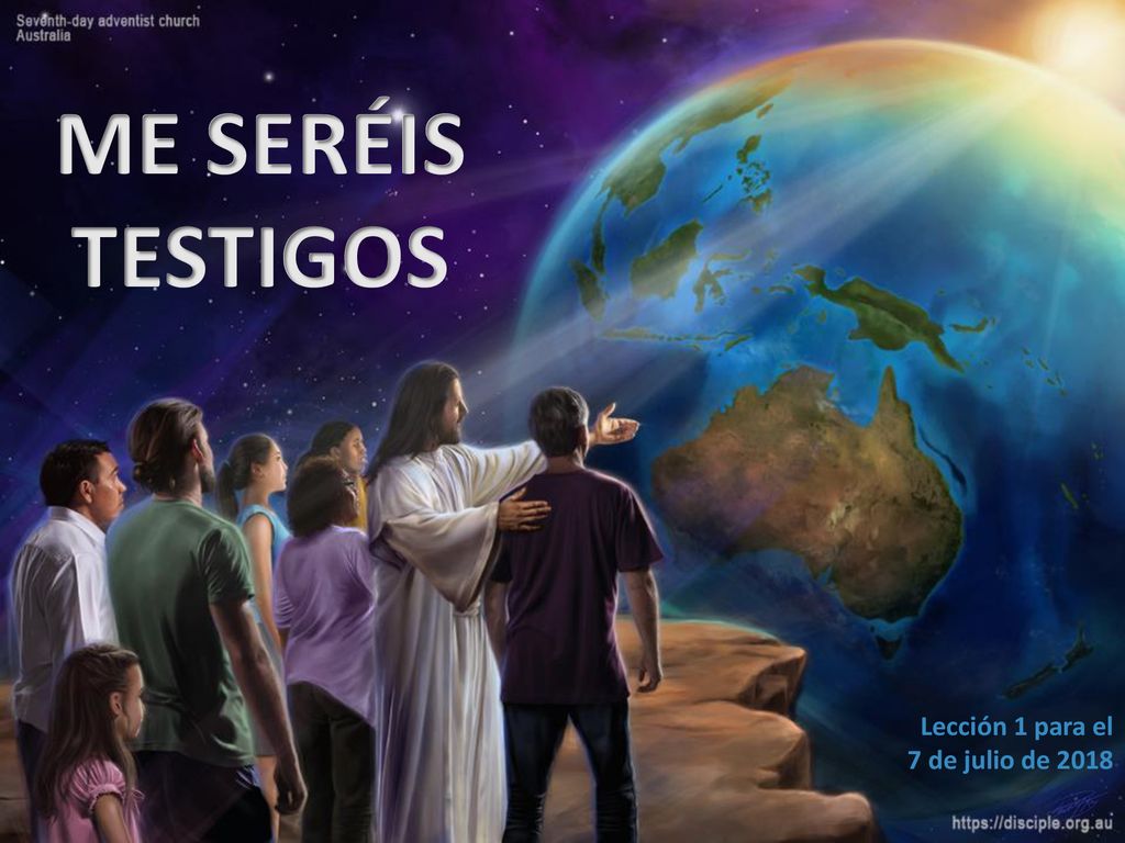 ME SERÉIS TESTIGOS Lección 1 para el 7 de julio de 2018
