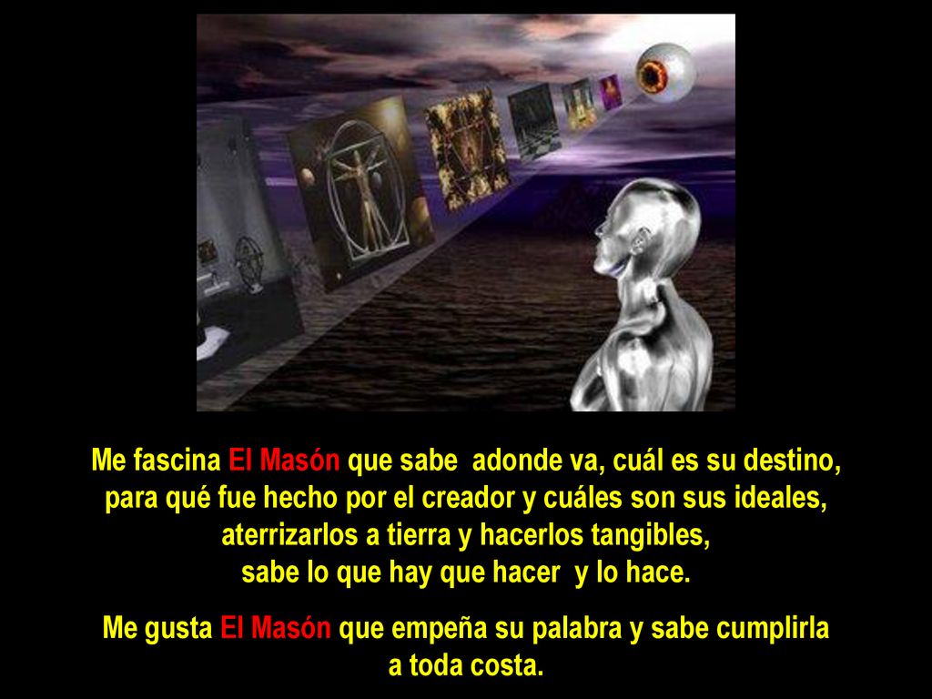 Me gusta El Masón que empeña su palabra y sabe cumplirla a toda costa.