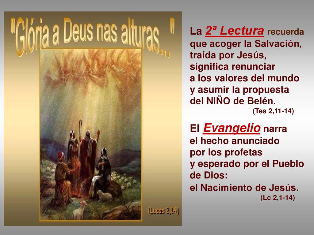 La 2ª Lectura recuerda El Evangelio narra que acoger la Salvación,