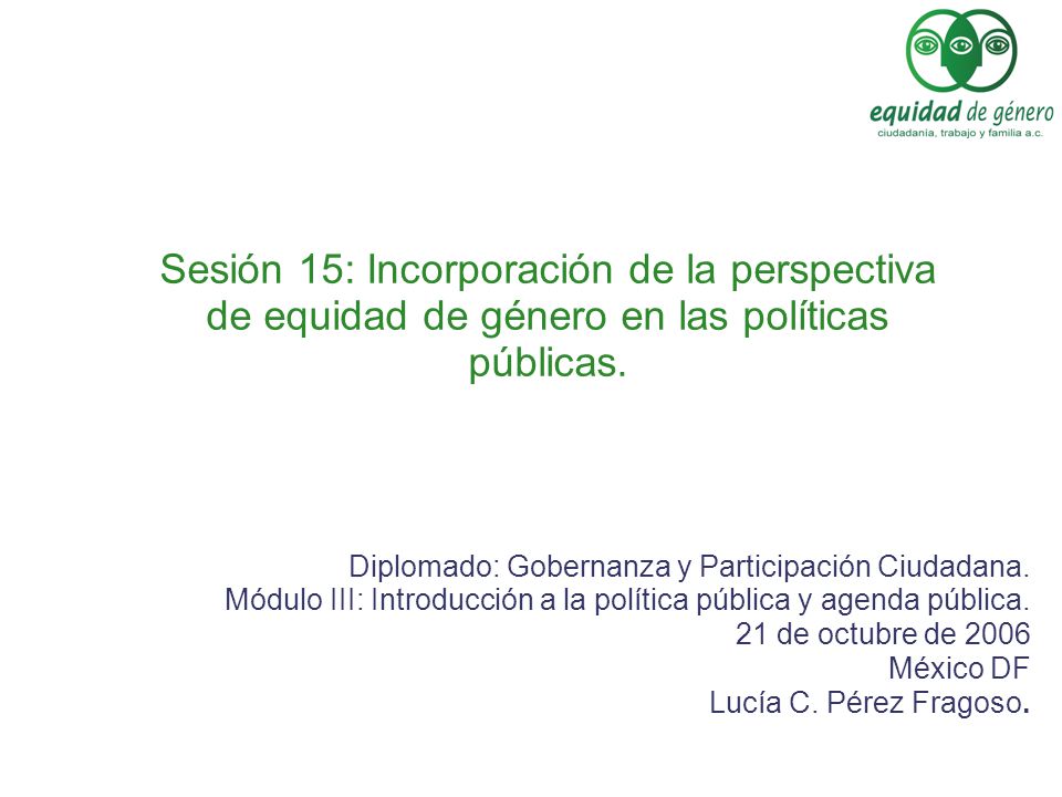 Sesión 15: Incorporación de la perspectiva de equidad de género en las políticas públicas.