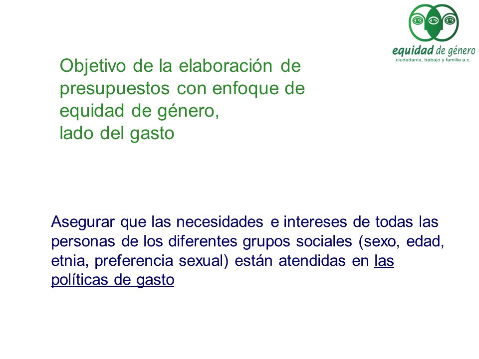 Objetivo de la elaboración de presupuestos con enfoque de equidad de género, lado del gasto