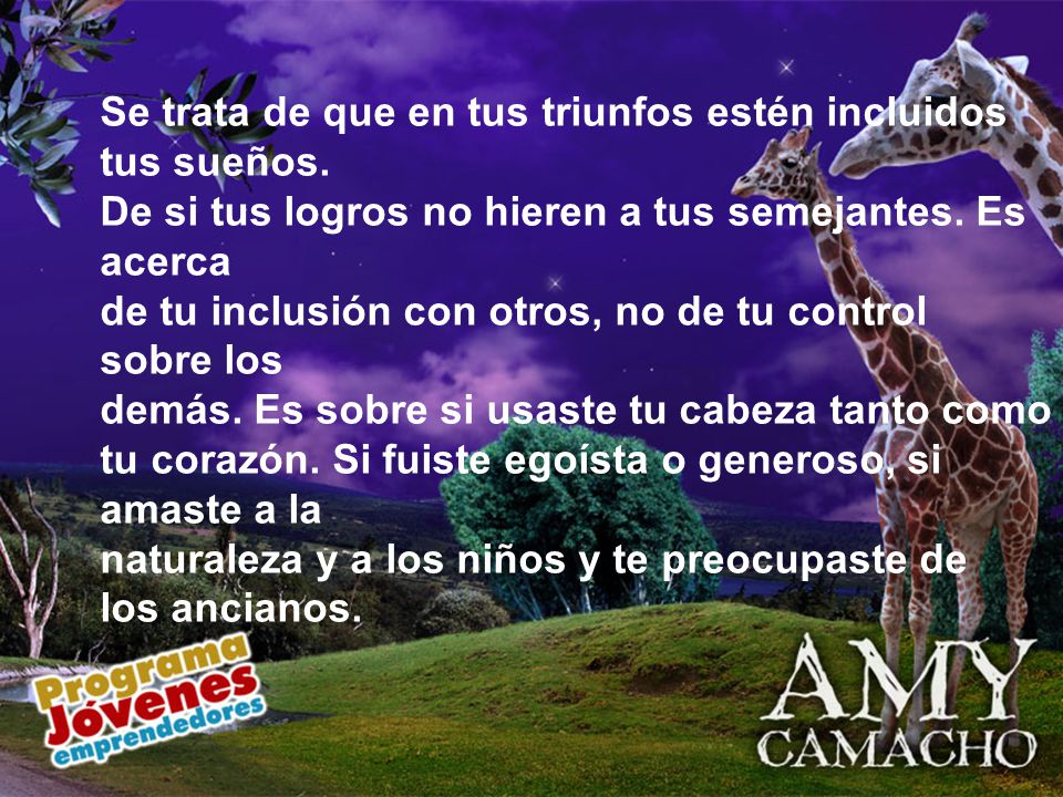 Se trata de que en tus triunfos estén incluidos tus sueños