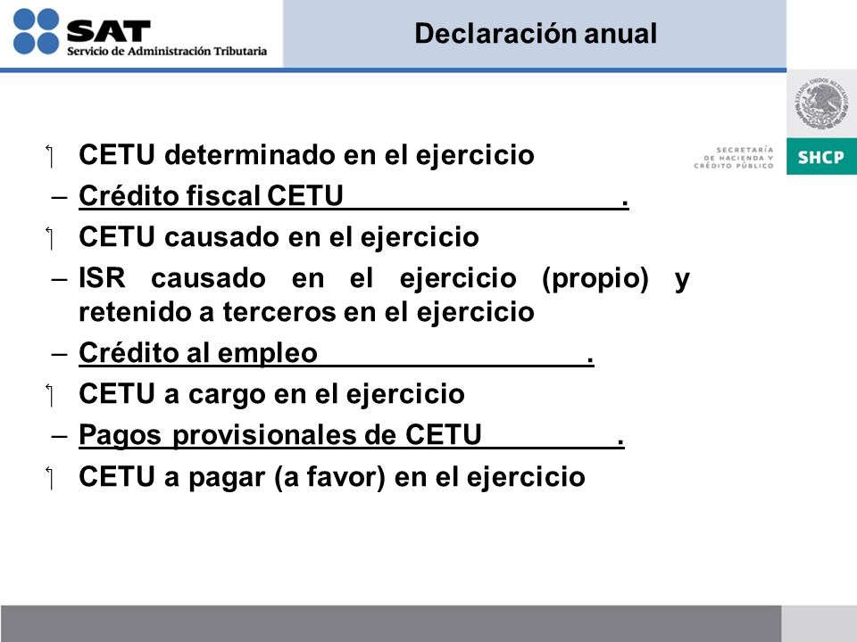 Declaración anual CETU determinado en el ejercicio. Crédito fiscal CETU .