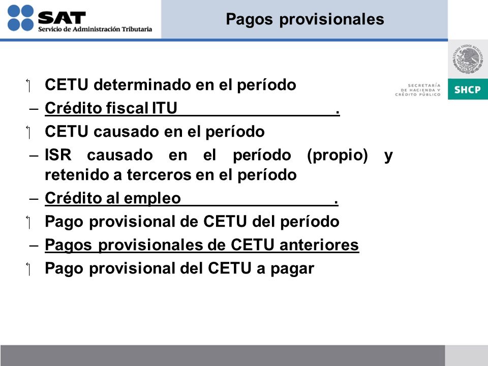 Pagos provisionales CETU determinado en el período. Crédito fiscal ITU .