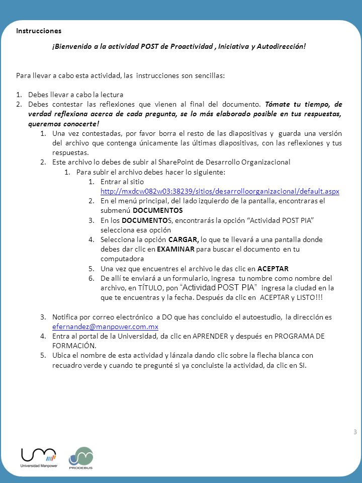 Instrucciones ¡Bienvenido a la actividad POST de Proactividad , Iniciativa y Autodirección!