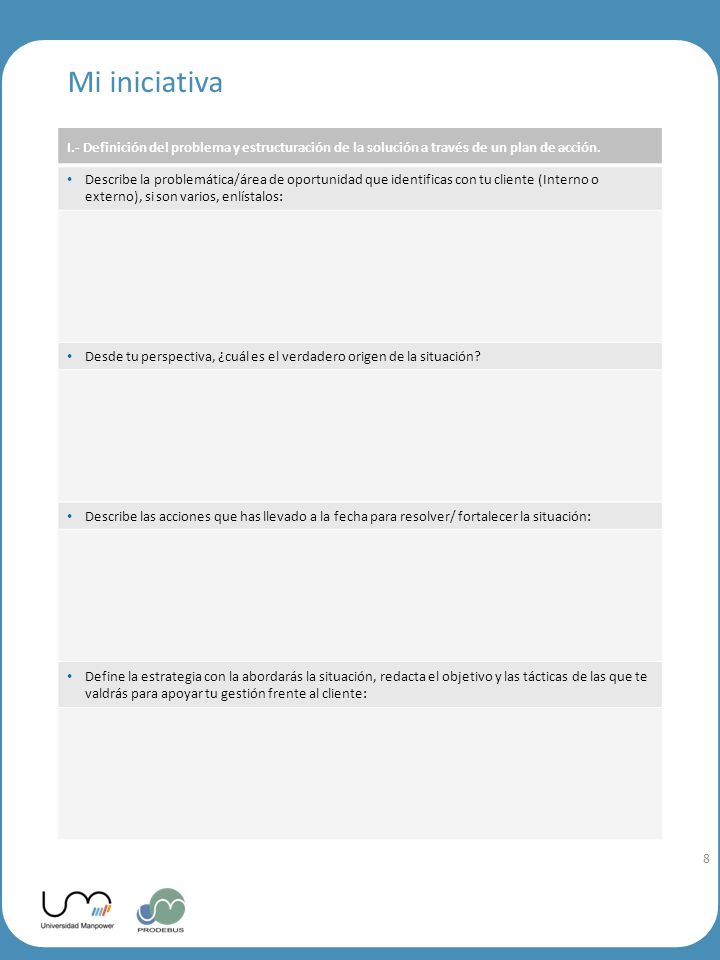 Mi iniciativa I.- Definición del problema y estructuración de la solución a través de un plan de acción.