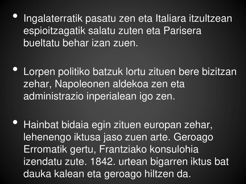Ingalaterratik pasatu zen eta Italiara itzultzean espioitzagatik salatu zuten eta Parisera bueltatu behar izan zuen.