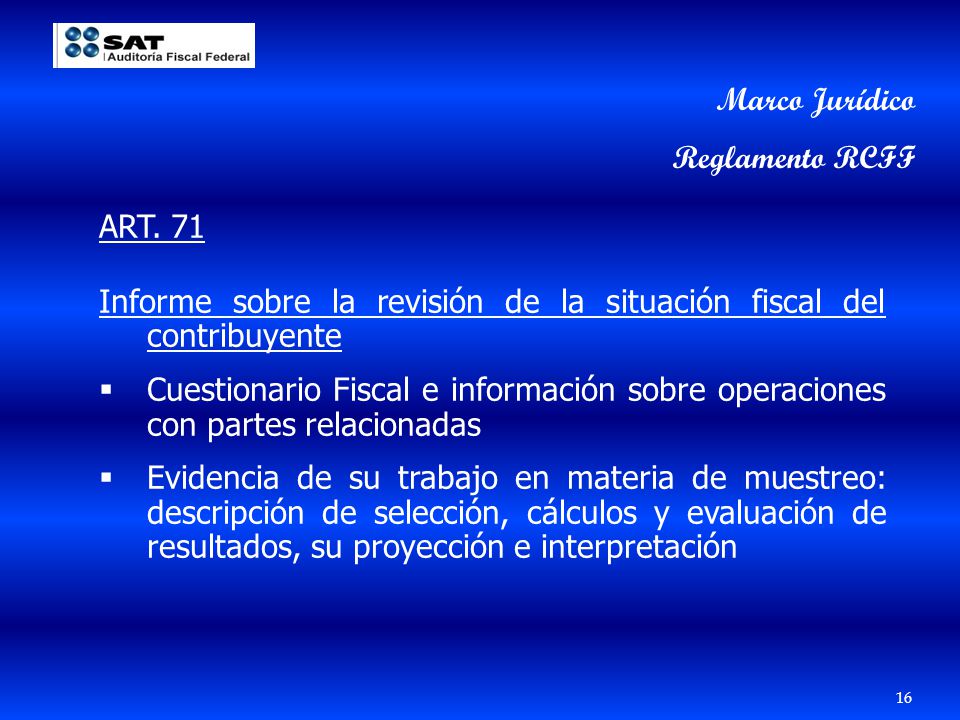 Marco Jurídico Reglamento RCFF. ART. 71. Informe sobre la revisión de la situación fiscal del contribuyente.