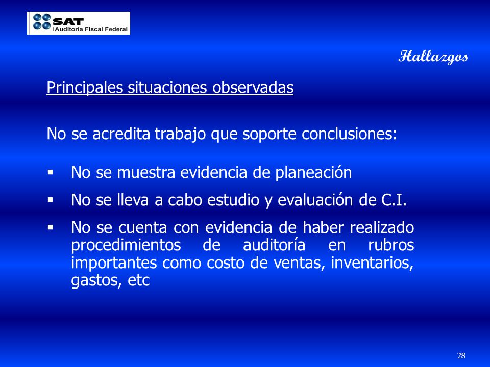 Hallazgos Principales situaciones observadas. No se acredita trabajo que soporte conclusiones: No se muestra evidencia de planeación.