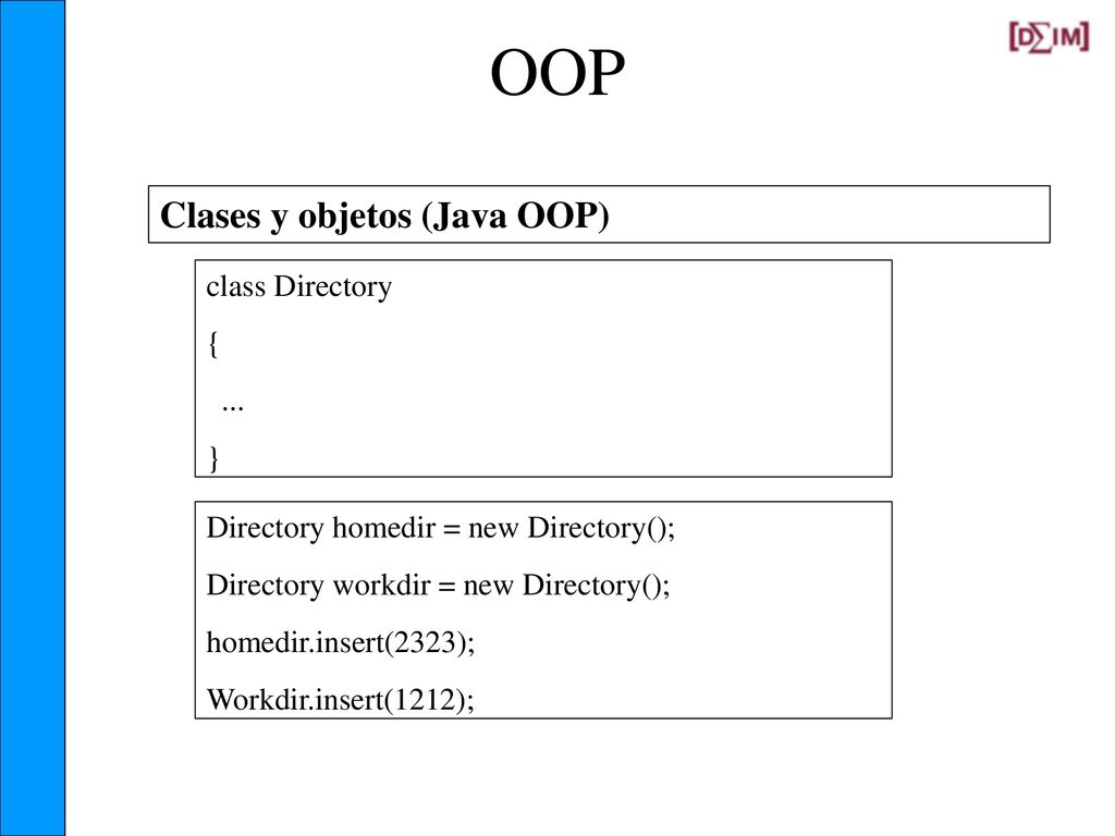 OOP Clases y objetos (Java OOP) class Directory { ... }