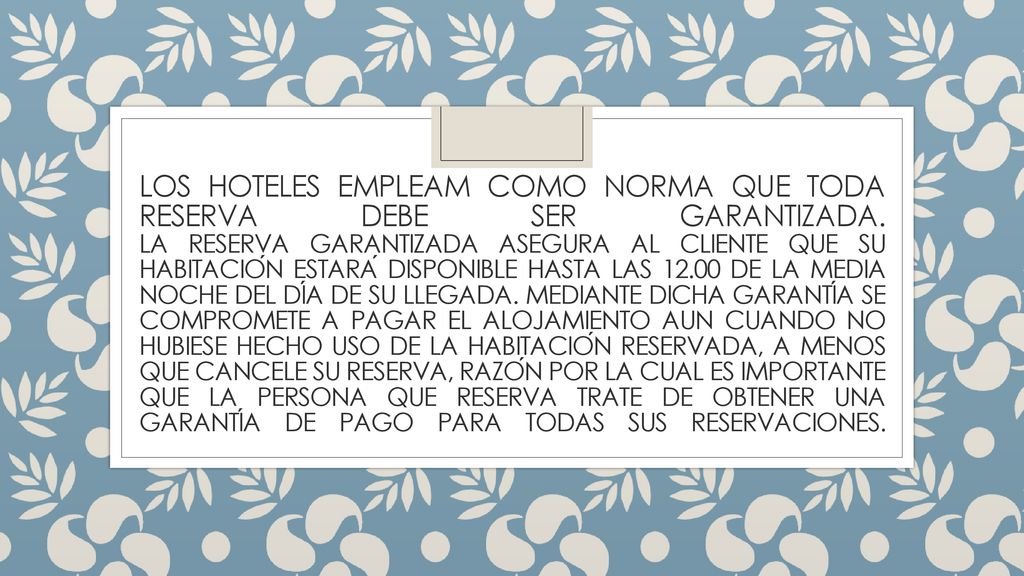 los hoteles empleam como norma que toda reserva debe ser garantizada