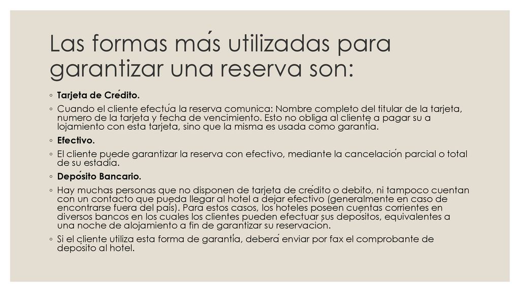Las formas más utilizadas para garantizar una reserva son: