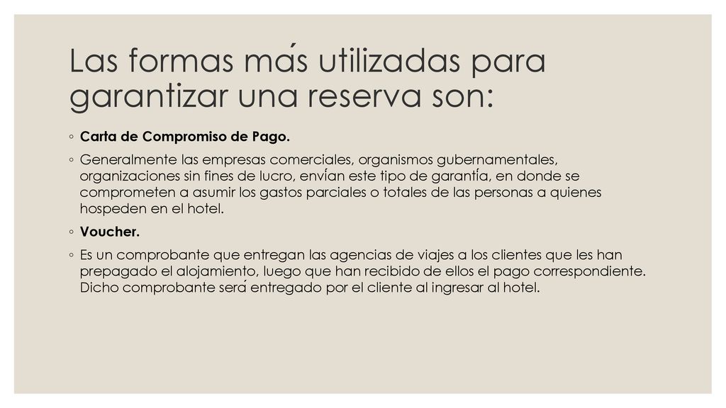 Las formas más utilizadas para garantizar una reserva son: