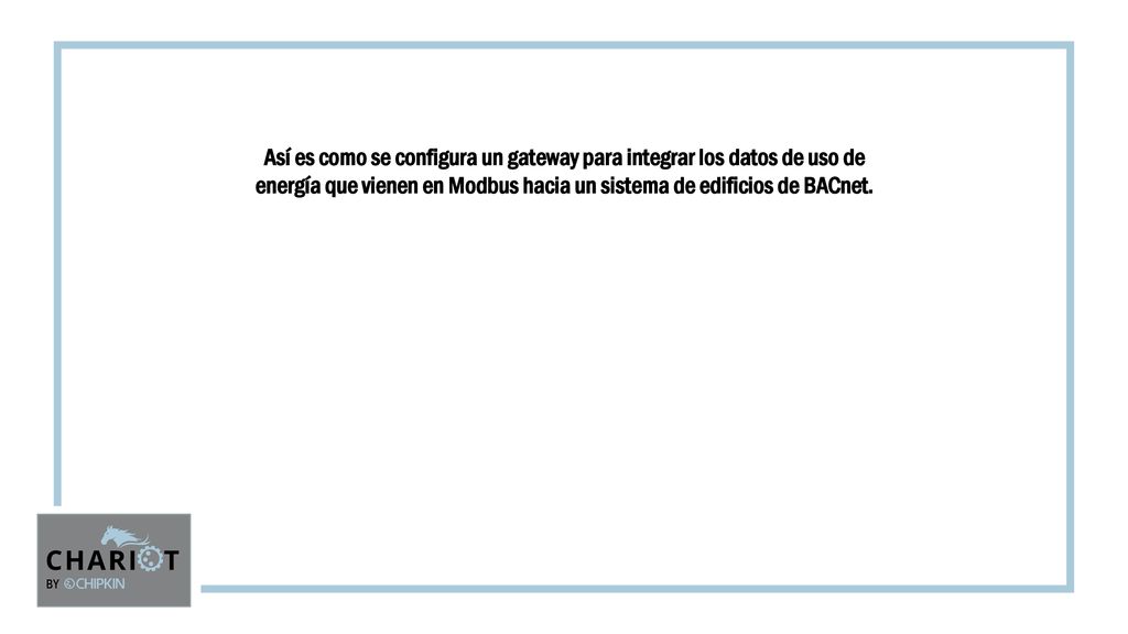 Así es como se configura un gateway para integrar los datos de uso de energía que vienen en Modbus hacia un sistema de edificios de BACnet.
