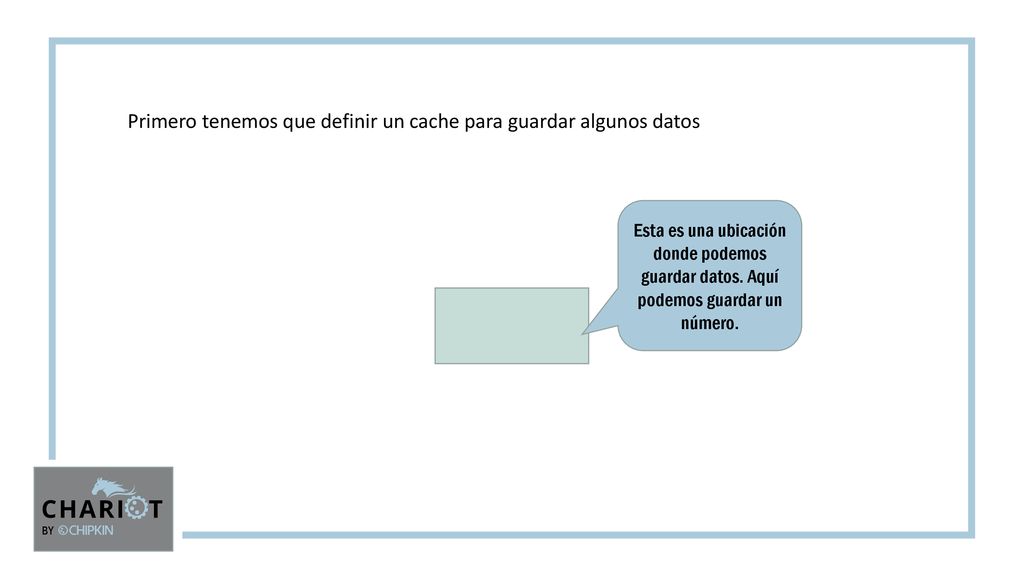 Primero tenemos que definir un cache para guardar algunos datos