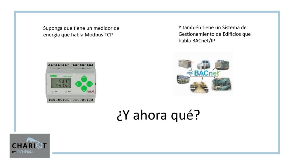 Suponga que tiene un medidor de energía que habla Modbus TCP