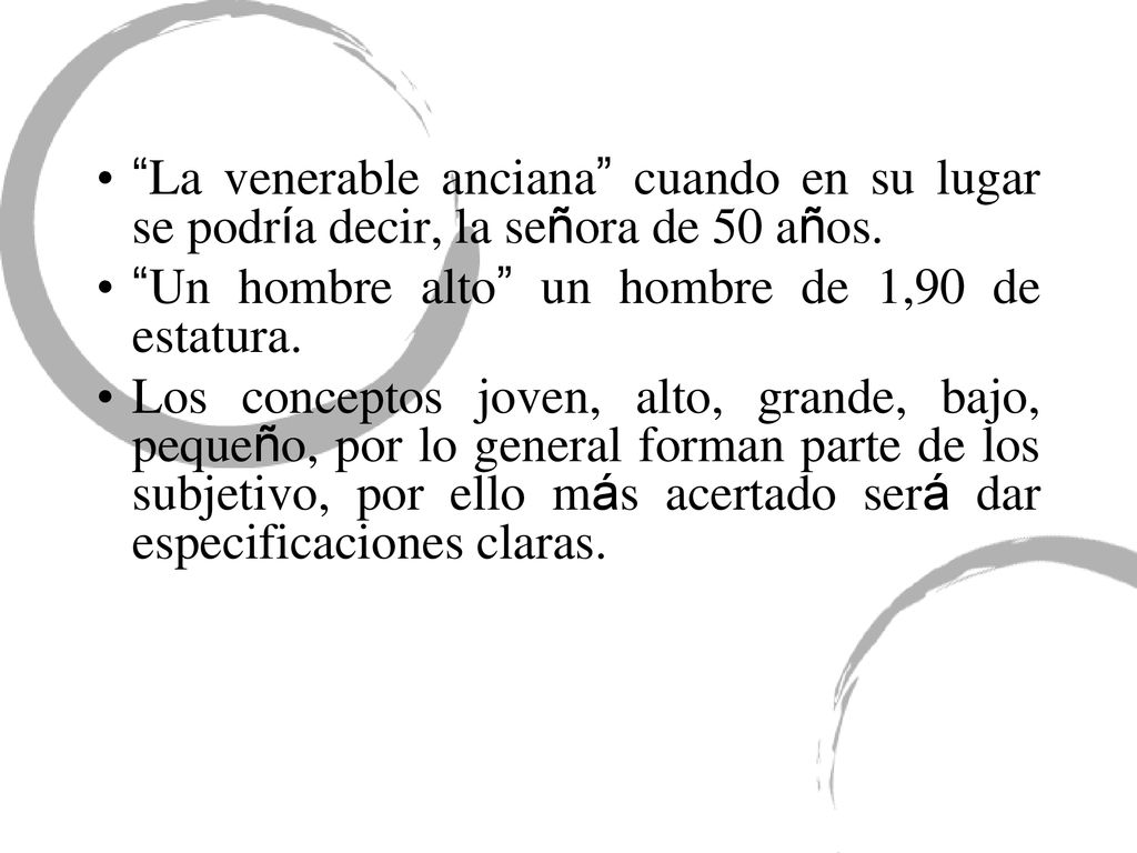 La venerable anciana cuando en su lugar se podría decir, la señora de 50 años.