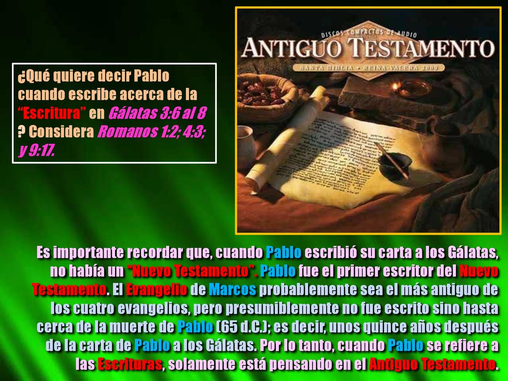 ¿Qué quiere decir Pablo cuando escribe acerca de la Escritura en Gálatas 3:6 al 8 Considera Romanos 1:2; 4:3; y 9:17.
