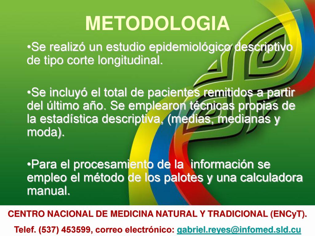 METODOLOGIA Se realizó un estudio epidemiológico descriptivo de tipo corte longitudinal.