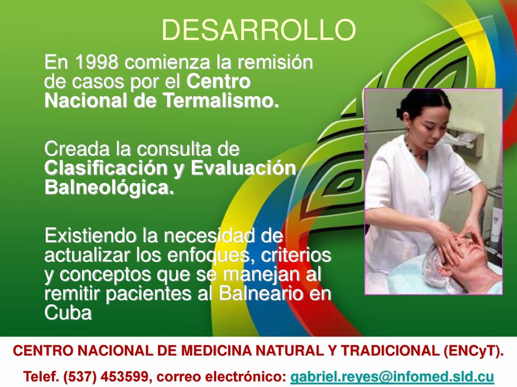 DESARROLLO En 1998 comienza la remisión de casos por el Centro Nacional de Termalismo.