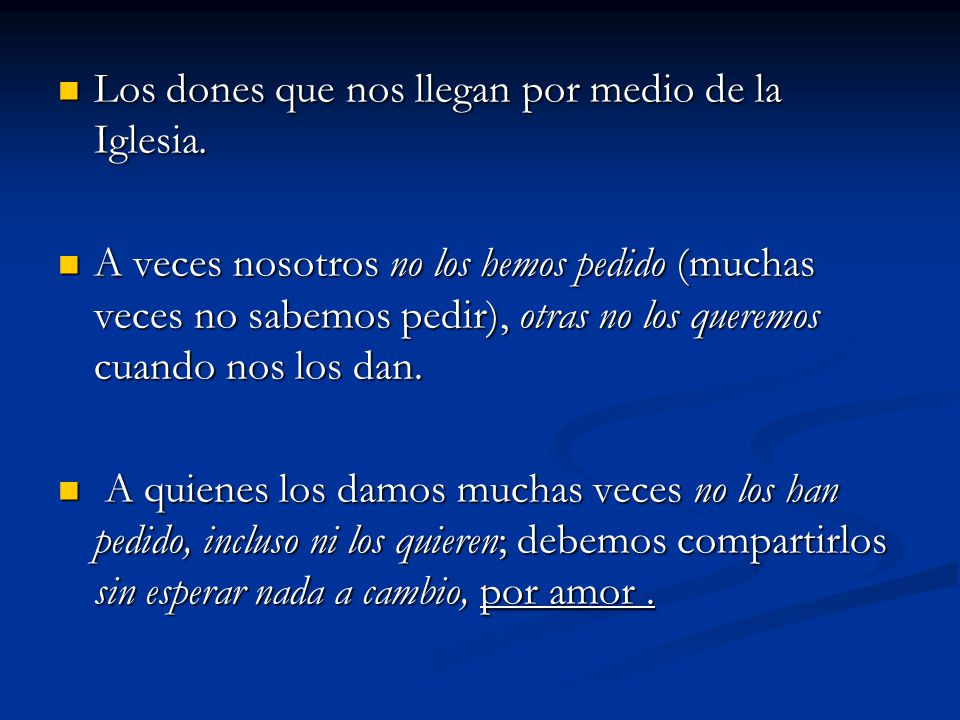 Los dones que nos llegan por medio de la Iglesia.