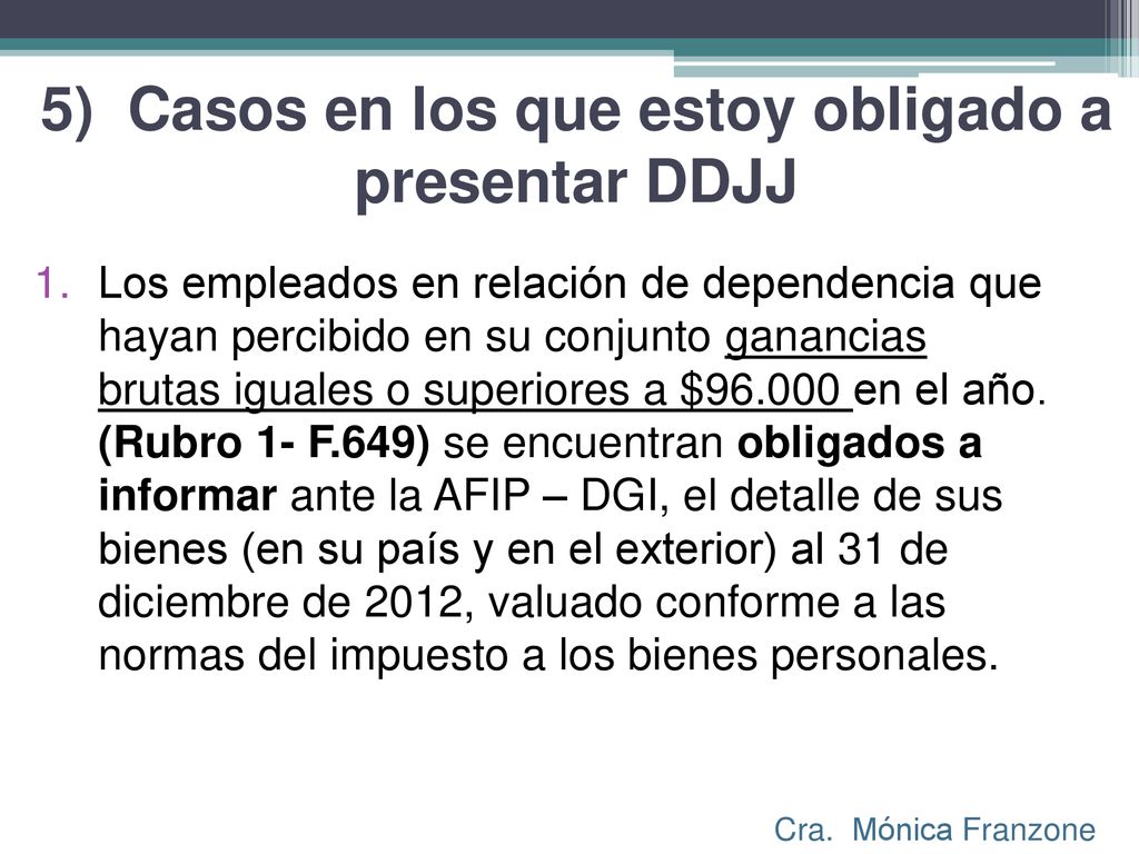 5) Casos en los que estoy obligado a presentar DDJJ