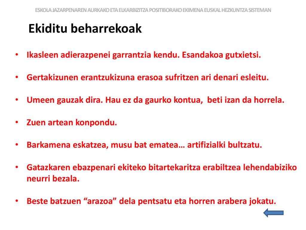 ESKOLA JAZARPENAREN AURKAKO ETA ELKARBIZITZA POSITIBORAKO EKIMENA EUSKAL HEZKUNTZA SISTEMAN