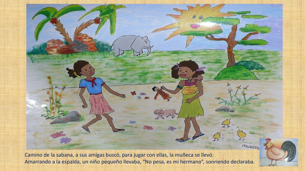 Camino de la sabana, a sus amigas buscó, para jugar con ellas, la muñeca se llevó.