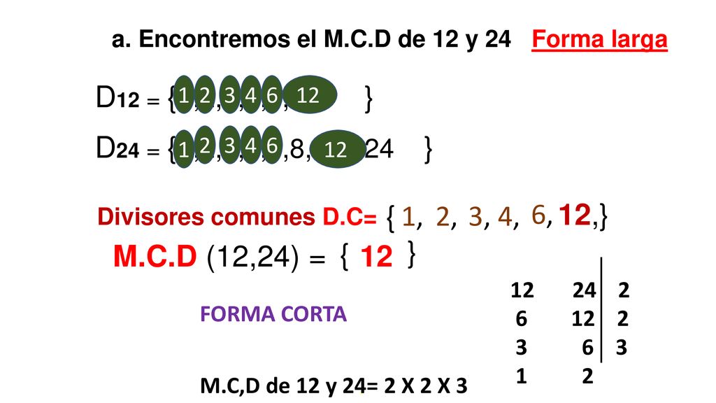 a. Encontremos el M.C.D de 12 y 24 Forma larga