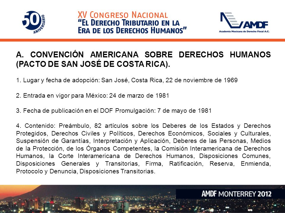 A. CONVENCIÓN AMERICANA SOBRE DERECHOS HUMANOS (PACTO DE SAN JOSÉ DE COSTA RICA).