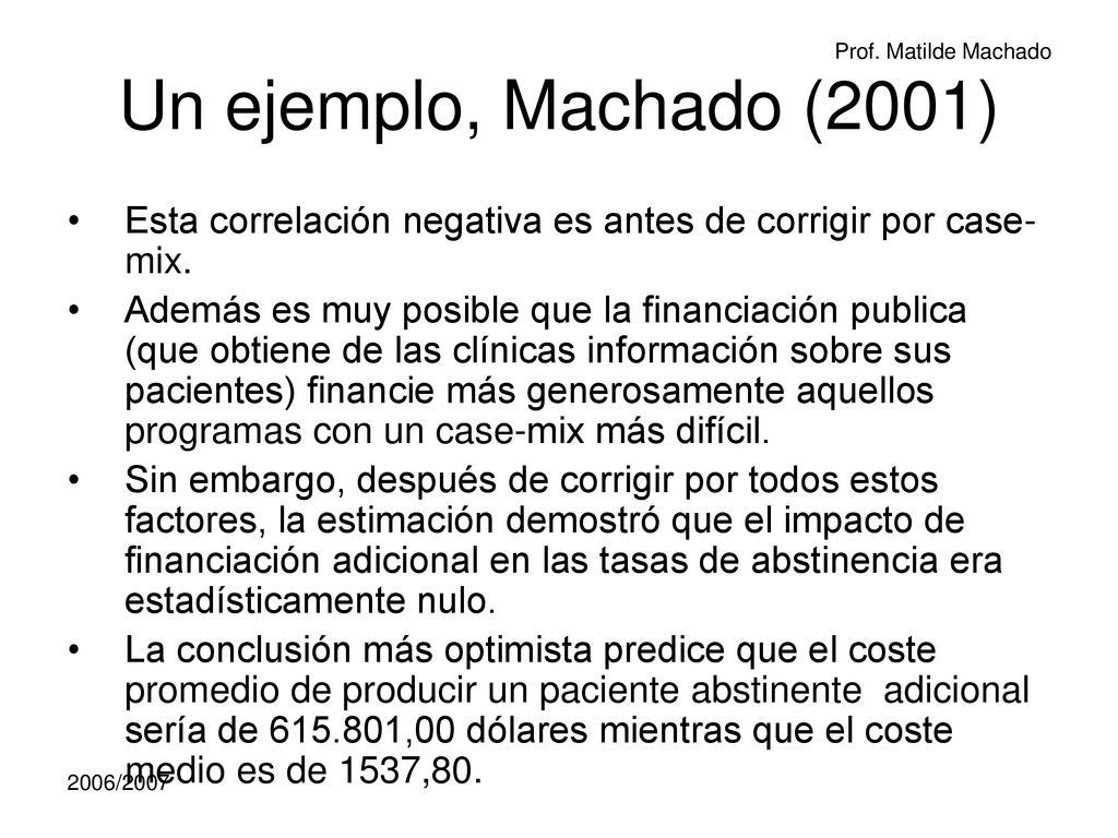 Un ejemplo, Machado (2001) Esta correlación negativa es antes de corrigir por case-mix.