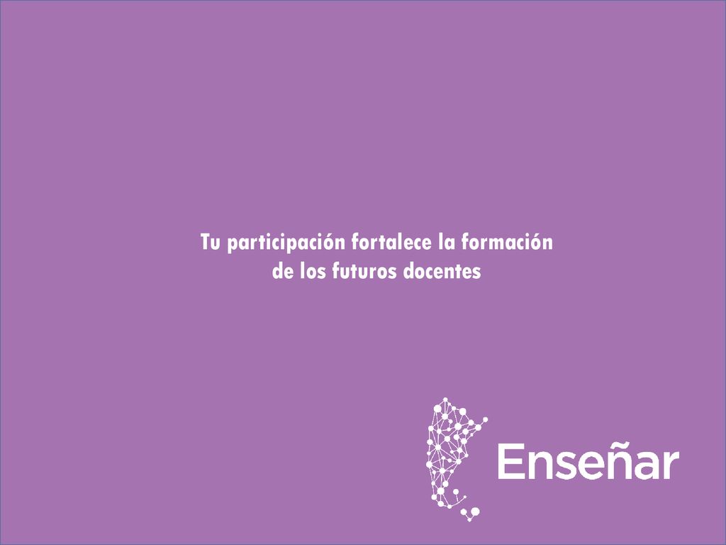 Tu participación fortalece la formación de los futuros docentes