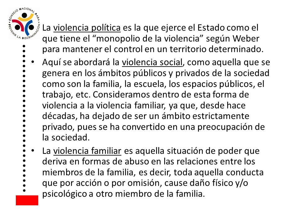 La violencia política es la que ejerce el Estado como el que tiene el monopolio de la violencia según Weber para mantener el control en un territorio determinado.